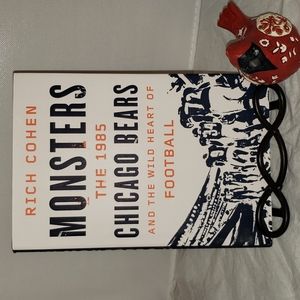 MONSTERS the 1985 CHICAGO BEARS and the Wild Heart of Football.